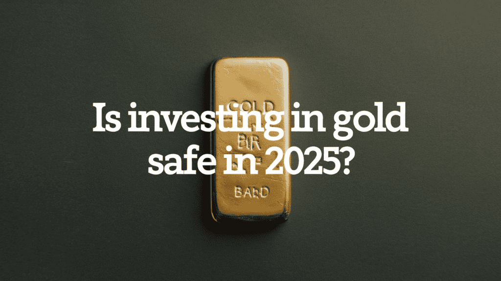Is Investing In Gold Safe?